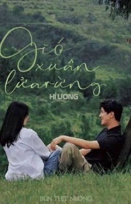 [Edit] Gió xuân lửa rừng - Hỉ Ương