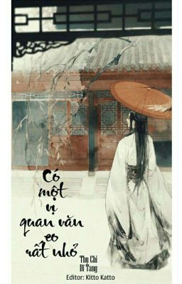 [EDIT/HOÀN] Có Một Vị Quan Văn Eo Rất Nhỏ