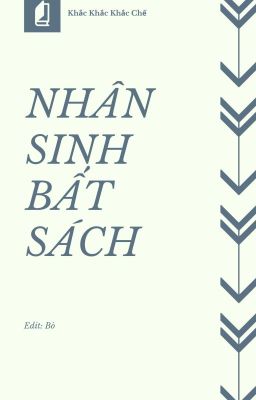 [EDIT HOÀN/ĐAM MỸ] Nhân Sinh Bất Sách - Khắc Khắc Khắc Chế