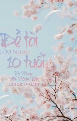 [Edit]|Hoàn| Đề tài kém nhau 10 tuổi