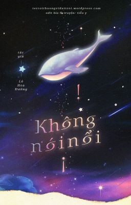 [EDIT - HOÀN] Không nói nổi - Lê Hoa Đường