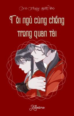 [EDIT/HOÀN] TÔI NGỦ CÙNG CHỒNG TRONG QUAN TÀI