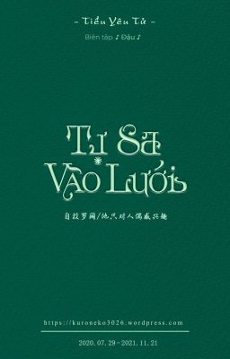 [EDIT/HOÀN] TỰ SA VÀO LƯỚI - TIỂU YÊU TỬ.