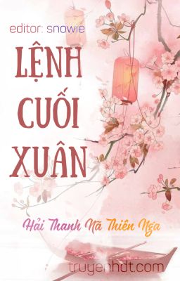 [EDIT] Lệnh Cuối Xuân - Hải Thanh Nã Thiên Nga