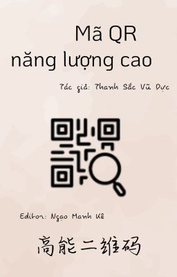 [Edit] Mã QR năng lượng cao - Thanh Sắc Vũ Dực