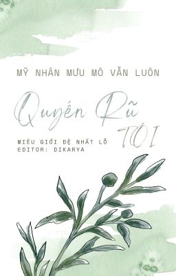 [Edit] Mỹ Nhân Mưu Mô Vẫn Luôn Quyến Rũ Tôi