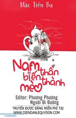 [EDIT] Nam Thần biến thành mèo - Mặc Tiểu Ba