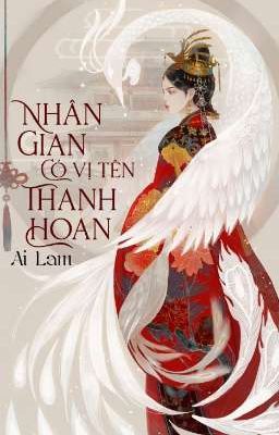 [Edit] Nhân Gian Có Vị Tên Thanh Hoan - Ai Lam 