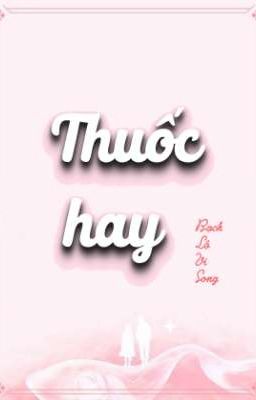 [EDIT-NỮ CÔNG] THUỐC HAY 💊 