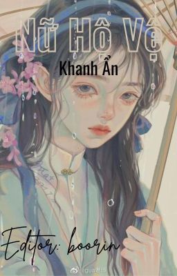 [Edit] Nữ Hộ Vệ- Khanh Ẩn