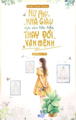 [EDIT] Nữ Phụ Nhà Giàu Dựa Vào Tiêu Tiền Thay Đổi Vận Mệnh - Thời Tinh Thảo