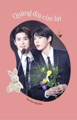 [Edit][ONESHOT|JAEDO] - Quãng đời còn lại