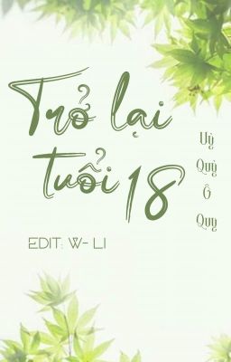 [Edit - Ongoing] Trở lại tuổi 18 [Giới giải trí] - Ủy Quỷ Ô Quy (Tạm ngưng)