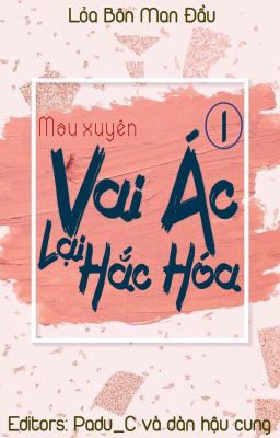 [Edit-P1] Mau Xuyên: Vai ác lại hắc hóa - Lỏa Bôn Man Đầu (Thế giới 5-8)