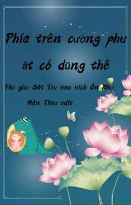 [ EDIT ] Phía trên cường phu ắt có dũng thê