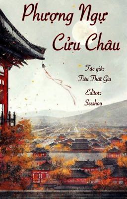 [Edit] Phượng Ngự Cửu Châu - Tiêu Thất Gia