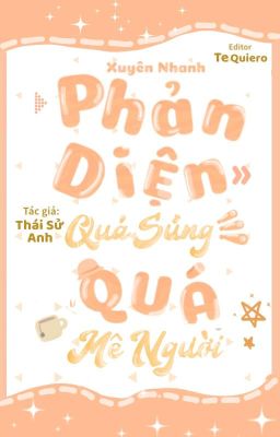 [EDIT-Quyển 1] Xuyên nhanh: Phản diện quá sủng quá mê người