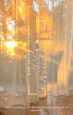 [Edit] | ShinKai - Dưới Nắng Ấm (Hoàn)