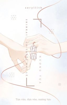 [Edit] | ShinKai - Nương Tựa (Hoàn)