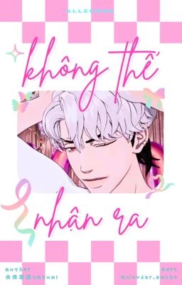 [EDIT/SONG TÍNH🔞] Không Thể Nhận Ra