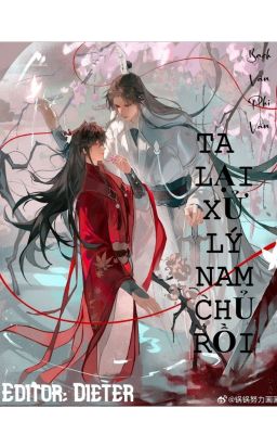 (Edit) Ta Lại Xử Lý Nam Chính Rồi - Bạch Vân Phi Vân