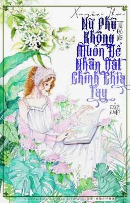 [ Edit thô ]Nữ Phụ Không Muốn Để Nhân Vật Chính Chia Tay [Xuyên Thư]