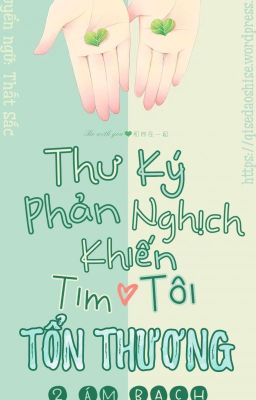 [Edit] Thư Ký Phản Nghịch Khiến Tim Tôi Tổn Thương - 2 Ám Bạch