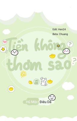 [EDIT] Tiền Không Thơm Sao? - Hủ Mộc Điêu Dã 朽木刁也