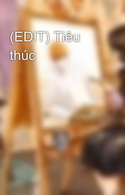 (EDIT) Tiêu thúc