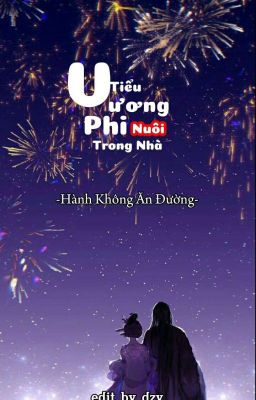 [Edit] Tiểu Vương Phi Nuôi Trong Nhà 