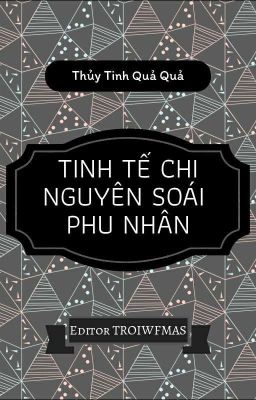 [Edit] Tinh Tế Chi Nguyên Soái Phu Nhân