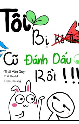 [Edit] Tôi bị kẻ thù cũ đánh dấu rồi -  Thải Vân Quy 彩云归