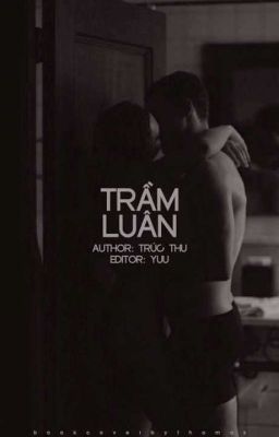  「Edit」Trầm Luân (NP)