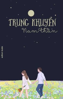 [EDIT] Trung Khuyển Nam Thần