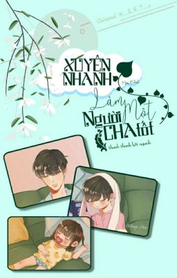 『 Edit 』Xuyên Nhanh Làm Một Người Cha Tốt - Thanh Thanh Kết Ngạnh