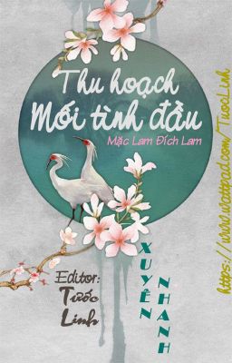 [EDIT](Xuyên Nhanh) THU HOẠCH MỐI TÌNH ĐẦU