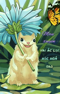 [EDIT-Xuyên nhanh] Vai ác lại hắc hóa sao