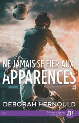 {édité} Ne jamais se fier aux apparences Tome 1{M/M}