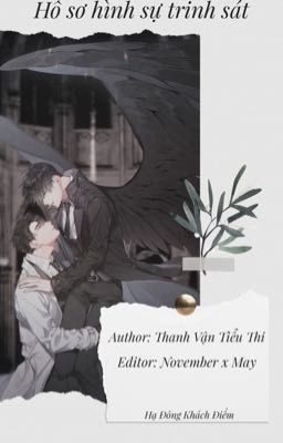 [EDITED] HỒ SƠ HÌNH SỰ TRINH SÁT (CƯỜNG CƯỜNG/ TRINH THÁM/ HE)