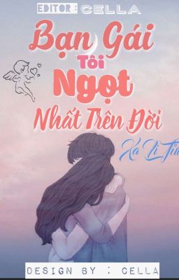 [ EDITING ] BẠN GÁI TÔI NGỌT NHẤT THẾ GIỚI - XA LI TỬU