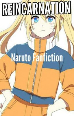 *EDITING* Reincarnation (Naruto)