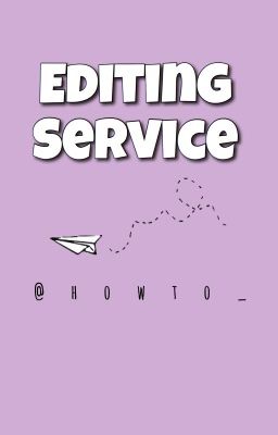 Editing Service [CLOSED]