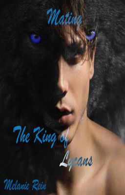 editing under construction / Mating the King Of Lycans(Book 1)