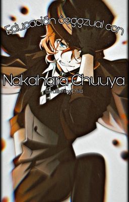 Educación Seggzual con Nakahara Chuuya