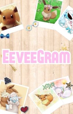 EeveeGram // Pokemon Short stories of Eevee