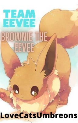 Eeveelutions: Brownie the Eevee