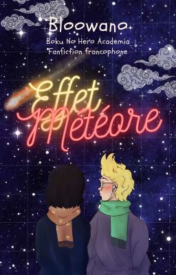 Effet Météore (EraserMic) [EN RÉÉCRITURE POUR ÊTRE ADAPTÉ EN ROMAN :)]