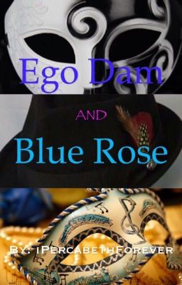 Ego Dam and Blue Rose