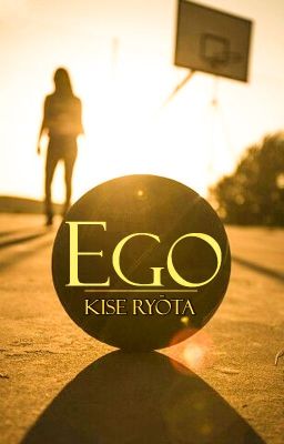 Ego | Kise Ryōta