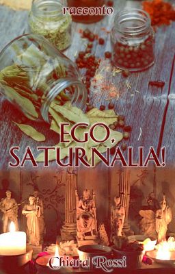 Ego, Saturnalia!